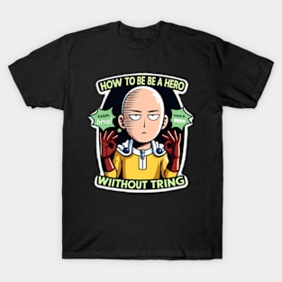 Saitama advice "How to Be a Hero Without Trying". T-Shirt